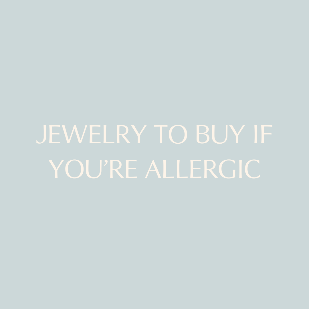 Jewelry To Buy If You Are Allergic
